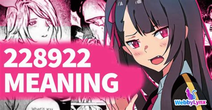 Understanding the Meaning and Significance of "228922" &ndash; A Comprehensive Guide