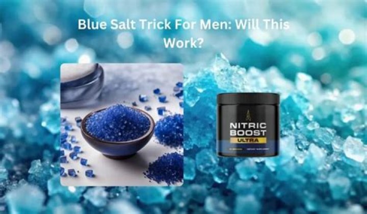 Blue Salt Trick for Men Ingredients: Unlocking the Secrets to Male Enhancement