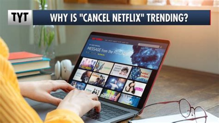 Cancel Netflix Trending: Understanding the Reasons Behind the Shift