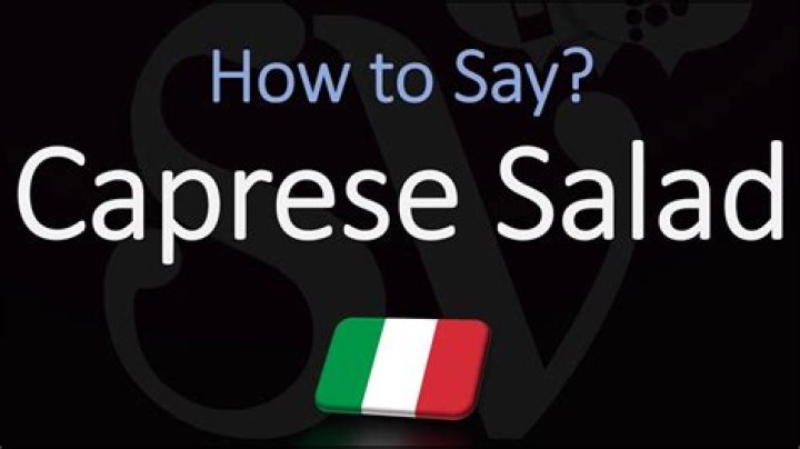How to Pronounce Caprese: A Guide to the Italian Classic