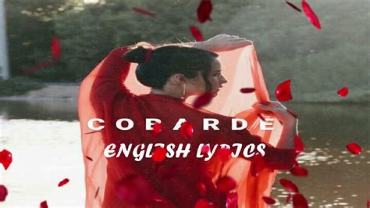 Exploring the Meaning Behind "Cobarde" Lyrics in English