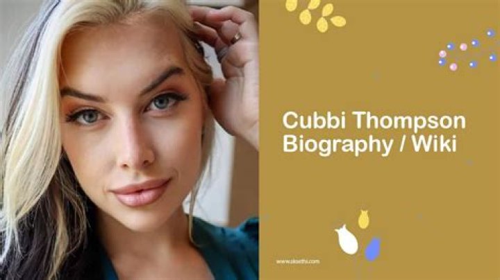 Cubbi Thomson Age: Unveiling the Life, Career, and Legacy