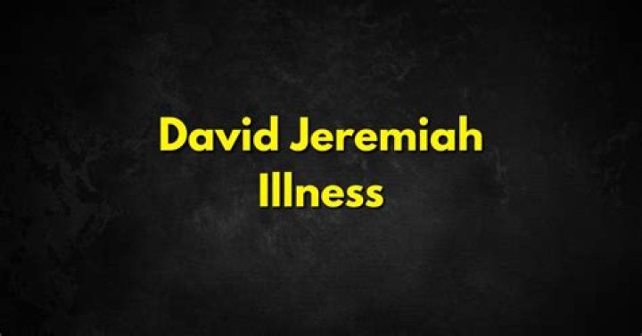 Unraveling the Mystery: David Jeremiah's Illness