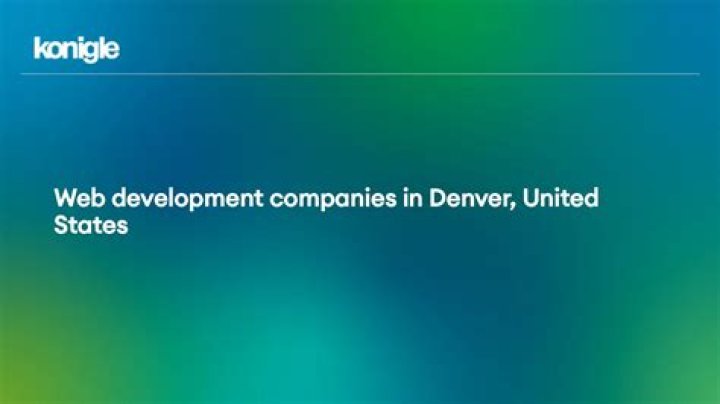 Top Denver Web Development Companies: Your Ultimate Guide