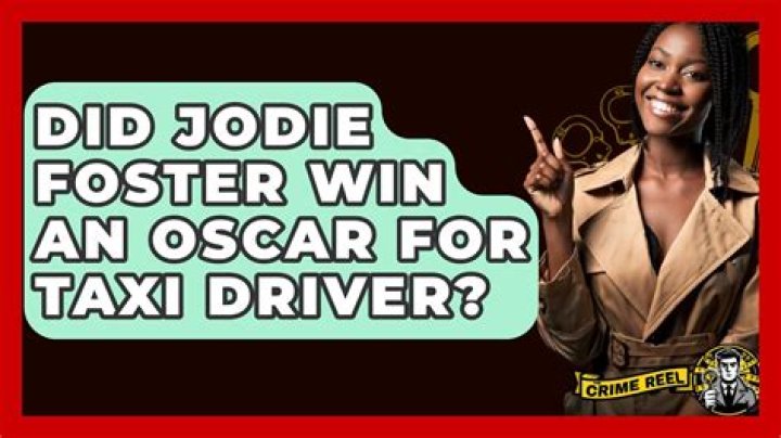 Did Jodie Foster Win an Oscar for Taxi Driver?