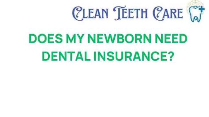 Is Dental Insurance Essential for Your Precious Newborn?