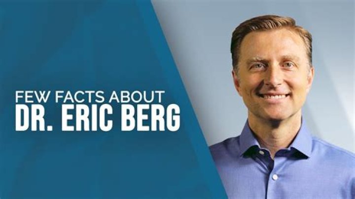 Dr. Eric Berg Wikipedia: A Comprehensive Guide to His Life, Work, and Achievements