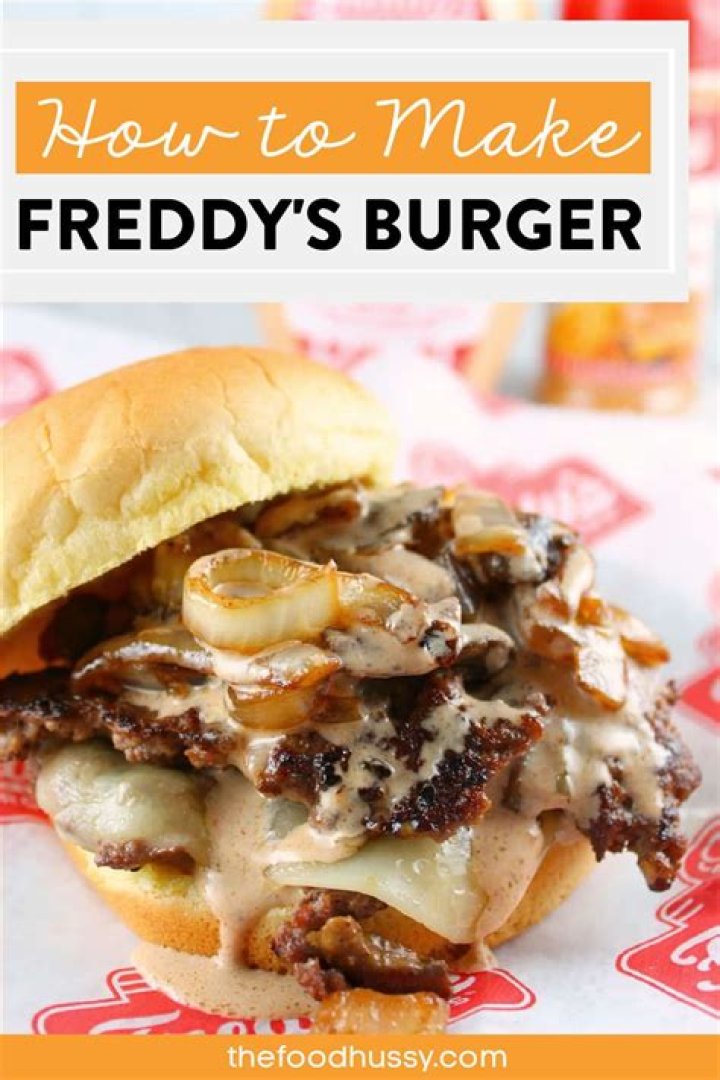 Delicious Freddy's Burger Recipe: How to Make the Perfect Burger at Home