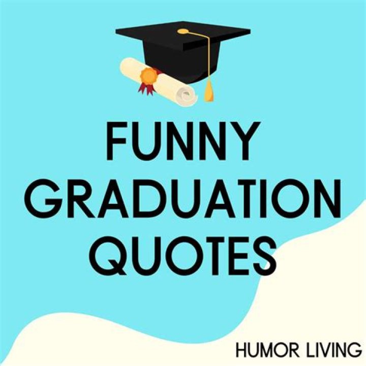 Funny Graduation Phrases to Celebrate Your Big Day