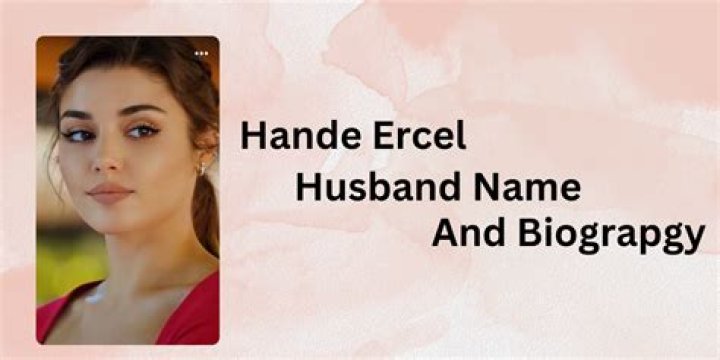 Unveiling Hande Ercel's Husband Name: A Deep Dive into Her Personal Life