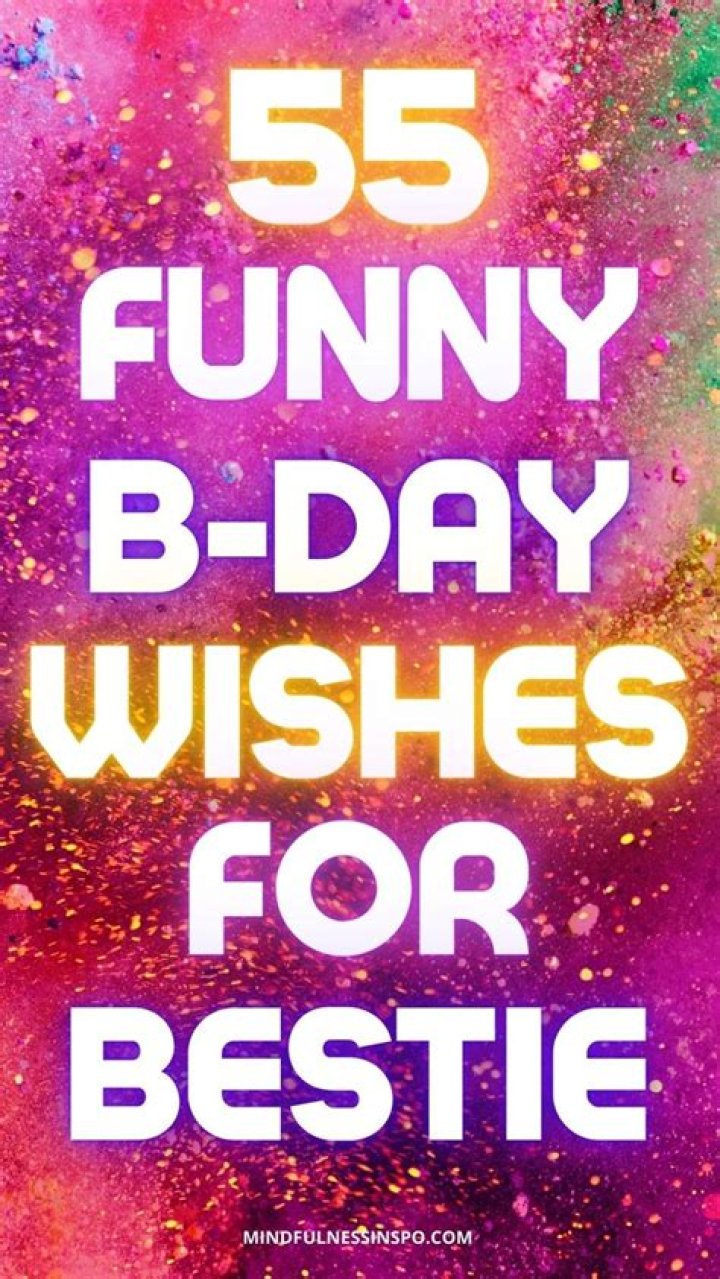 Happy Birthday Bestie: Funny Ways to Celebrate Your Friend's Special Day