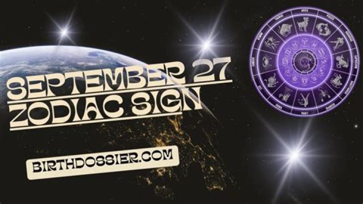 Understanding Horoscope Signs for September 27: A Deep Dive into Astrology