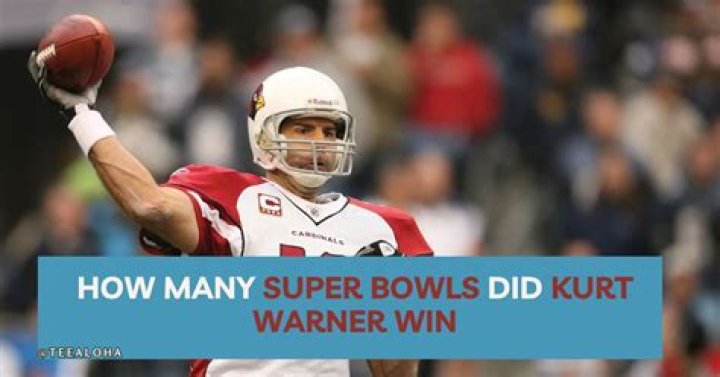 How Many Super Bowls Did Kurt Warner Win: A Comprehensive Analysis