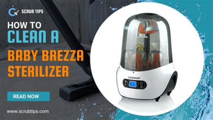 How to Clean Baby Brezza Sterilizer: A Comprehensive Guide