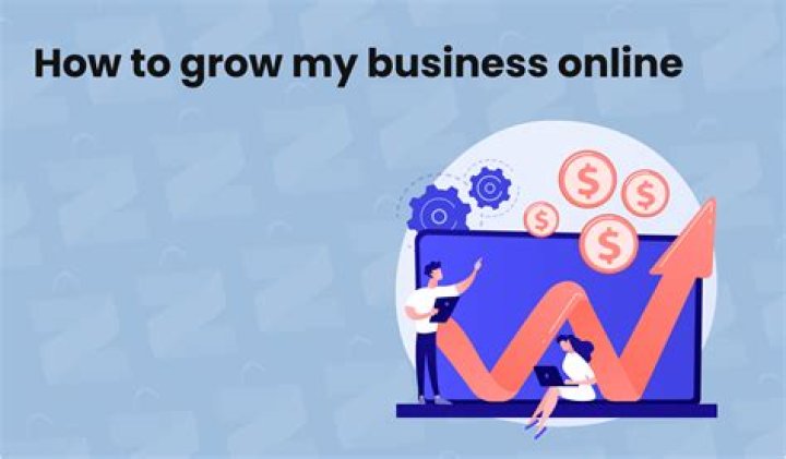 How to Grow Your Business Online: A Comprehensive Guide for Entrepreneurs