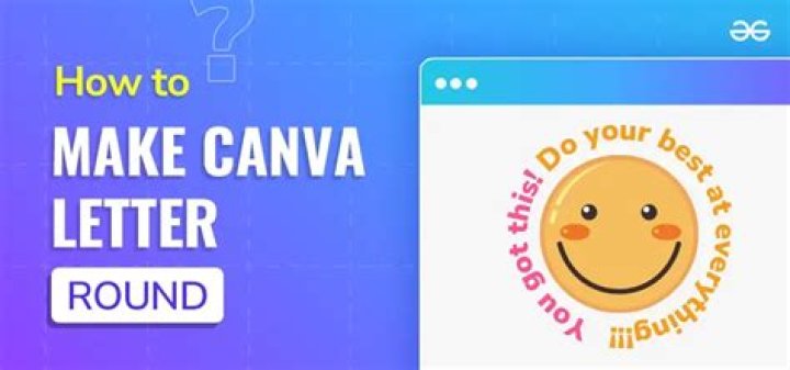 How to Make Canva Letter Round: A Step-by-Step Guide
