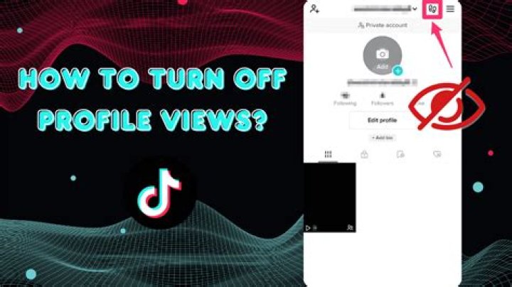 How to Turn Off Profile Views on TikTok: A Comprehensive Guide