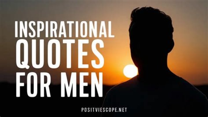 Inspirational Quotes for Men: Empowering Words to Live By