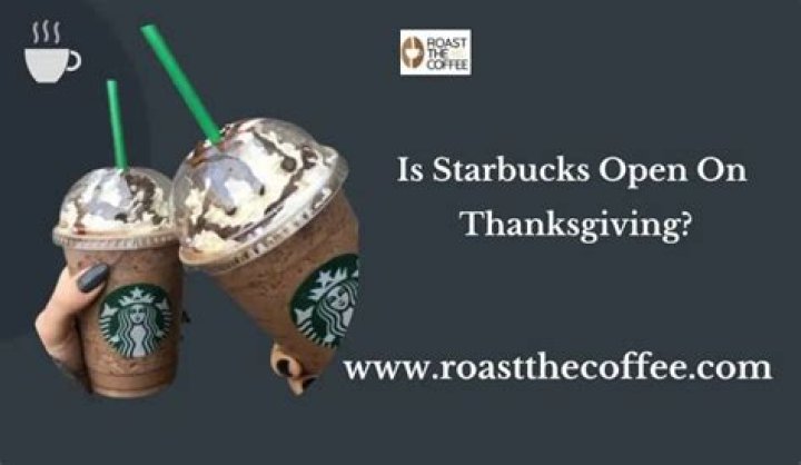 Is Starbucks Open on Thanksgiving? Everything You Need to Know