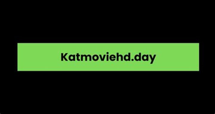 Katmoviehd.day: Your Ultimate Guide to Movie Streaming and Downloads