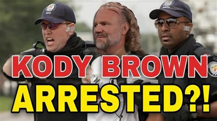 Kody Brown Arrested: The Full Story Behind the Controversy