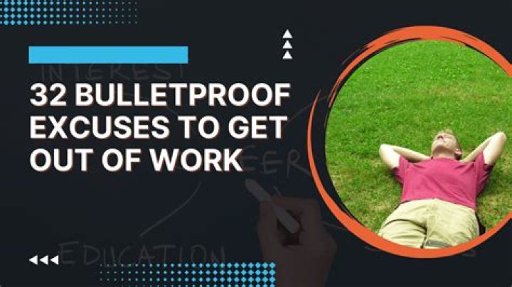 Mastering the Art of Bulletproof Excuses to Get Out of Work