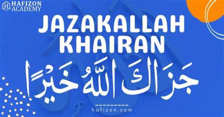 Understanding the Meaning of Jazakallah Khair: A Comprehensive Guide