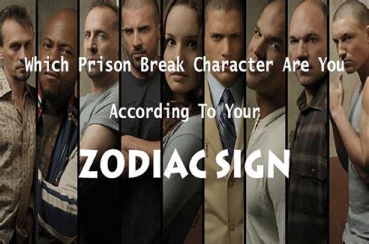 Prison Break Zodiac Signs: Unraveling the Astrological Traits of Your Favorite Characters