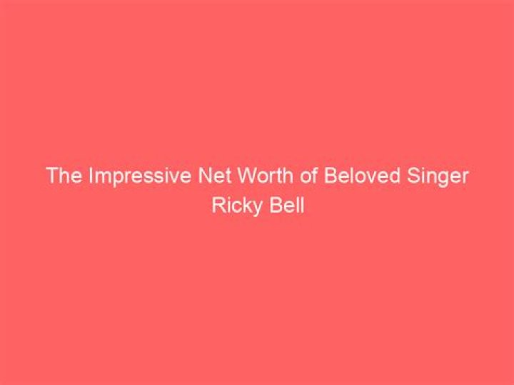The Astonishing Wealth of Ricky Bell: A Tale of Success and Fortune
