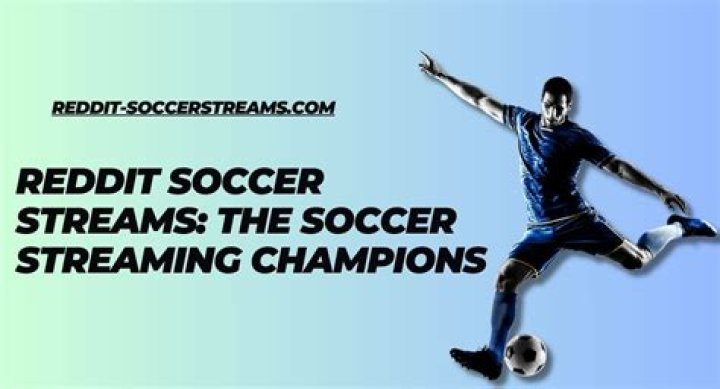 Ultimate Guide to Soccer Reddit Streams: Watch Your Favorite Matches Live
